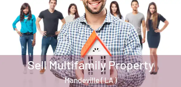  Sell Multifamily Property Mandeville ( LA )