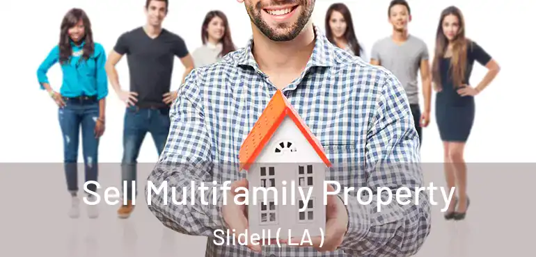  Sell Multifamily Property Slidell ( LA )
