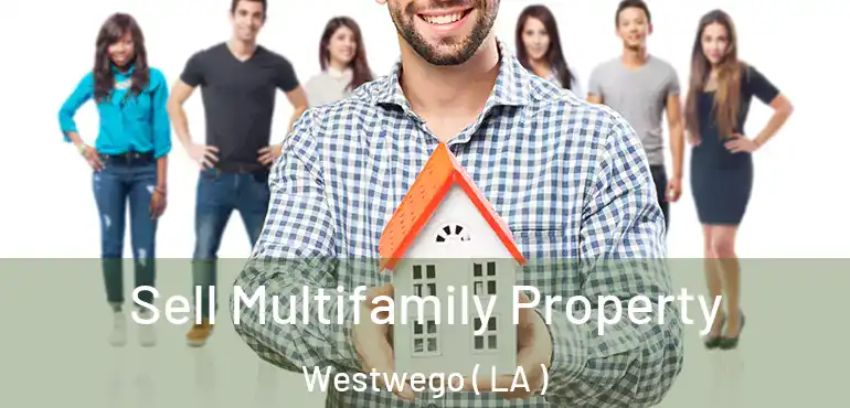  Sell Multifamily Property Westwego ( LA )