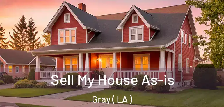  Sell My House As-is Gray ( LA )