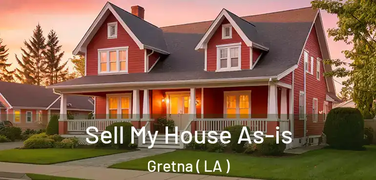  Sell My House As-is Gretna ( LA )
