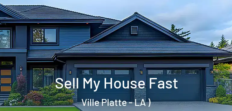  Sell My House Fast Ville Platte - LA )