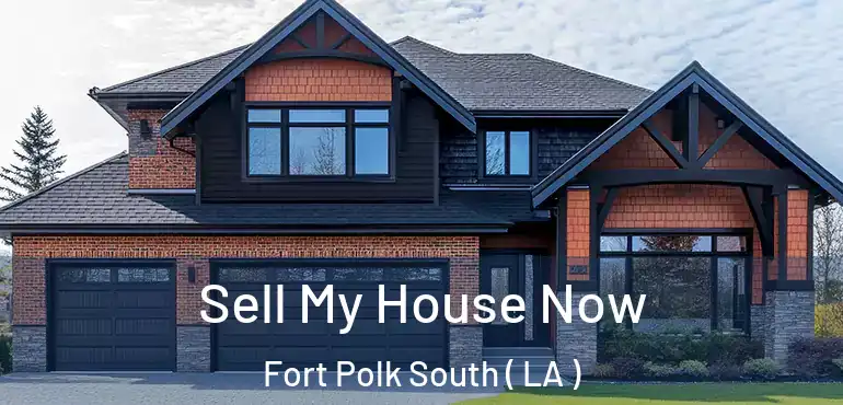  Sell My House Now Fort Polk South ( LA )