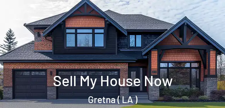  Sell My House Now Gretna ( LA )