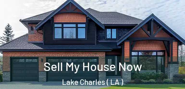  Sell My House Now Lake Charles ( LA )