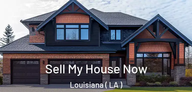  Sell My House Now Louisiana ( LA )