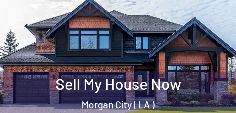  Sell My House Now Morgan City ( LA )