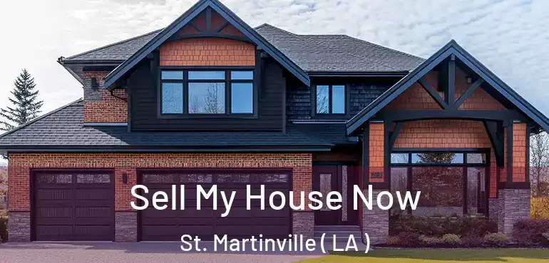  Sell My House Now St. Martinville ( LA )