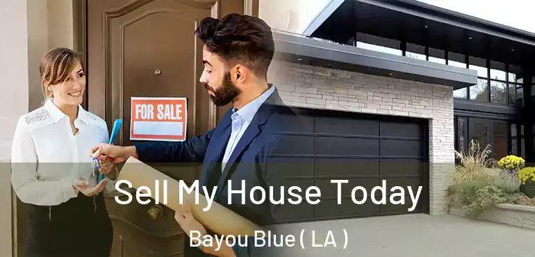  Sell My House Today Bayou Blue ( LA )