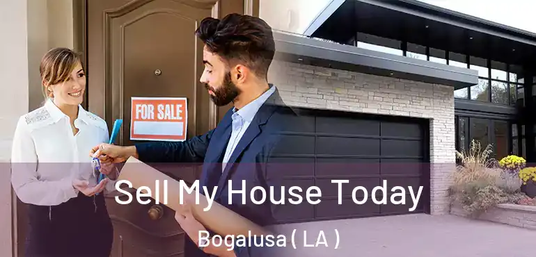  Sell My House Today Bogalusa ( LA )