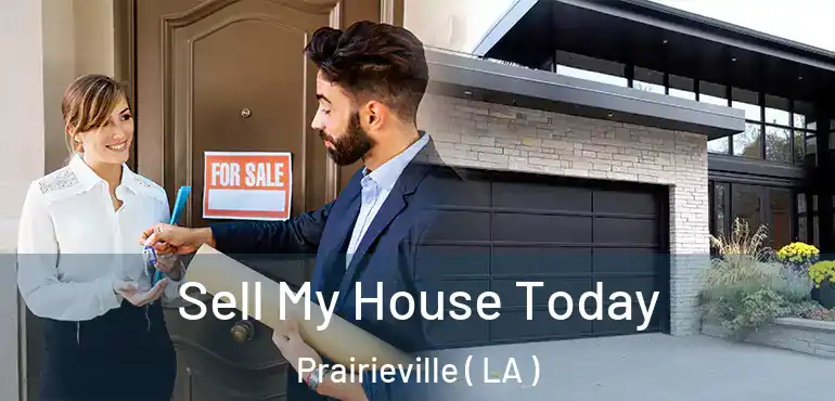  Sell My House Today Prairieville ( LA )