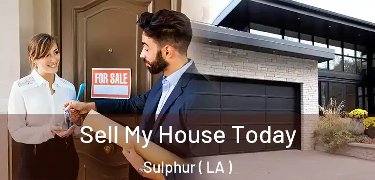  Sell My House Today Sulphur ( LA )