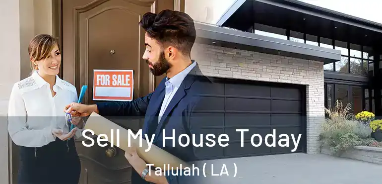  Sell My House Today Tallulah ( LA )