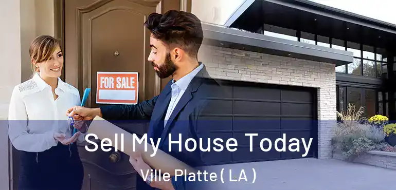  Sell My House Today Ville Platte ( LA )