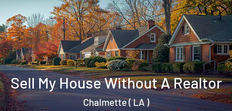  Sell My House Without A Realtor Chalmette ( LA )