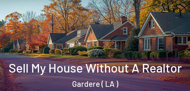  Sell My House Without A Realtor Gardere ( LA )