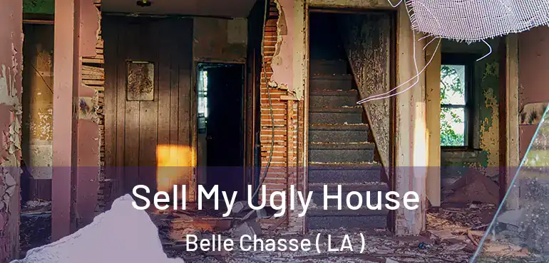  Sell My Ugly House Belle Chasse ( LA )