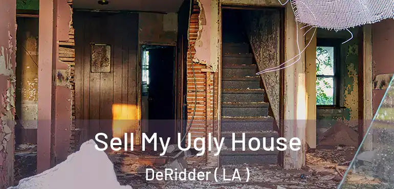  Sell My Ugly House DeRidder ( LA )
