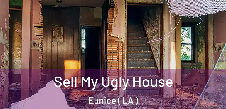  Sell My Ugly House Eunice ( LA )
