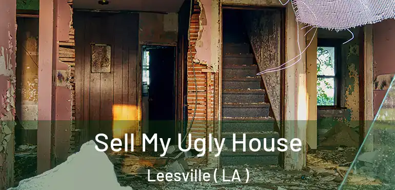  Sell My Ugly House Leesville ( LA )
