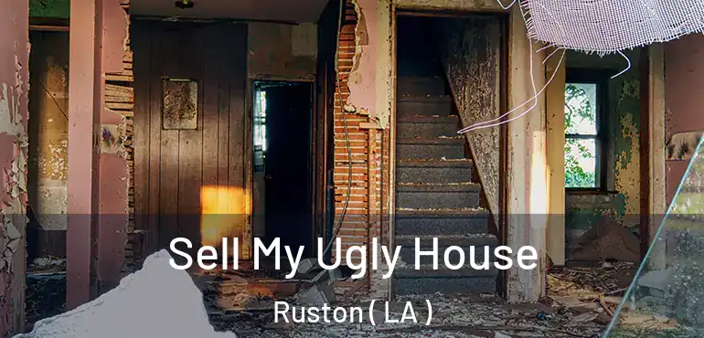  Sell My Ugly House Ruston ( LA )