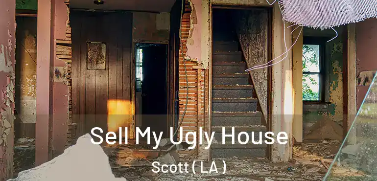  Sell My Ugly House Scott ( LA )