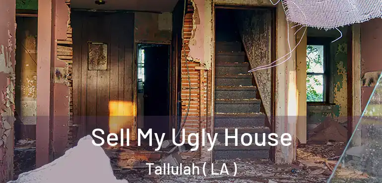  Sell My Ugly House Tallulah ( LA )