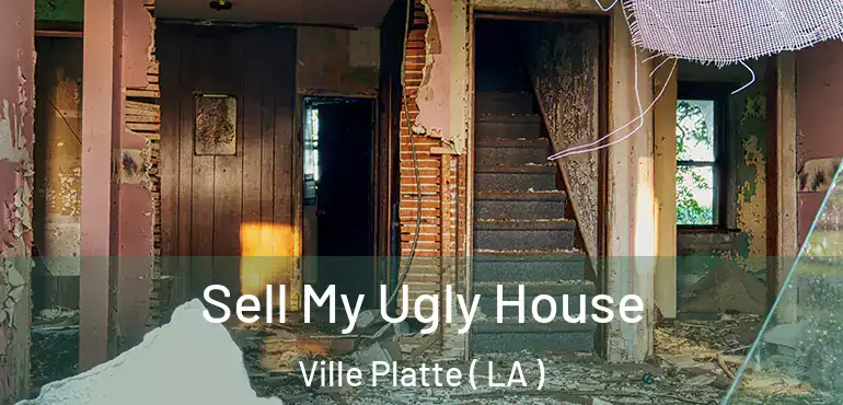  Sell My Ugly House Ville Platte ( LA )