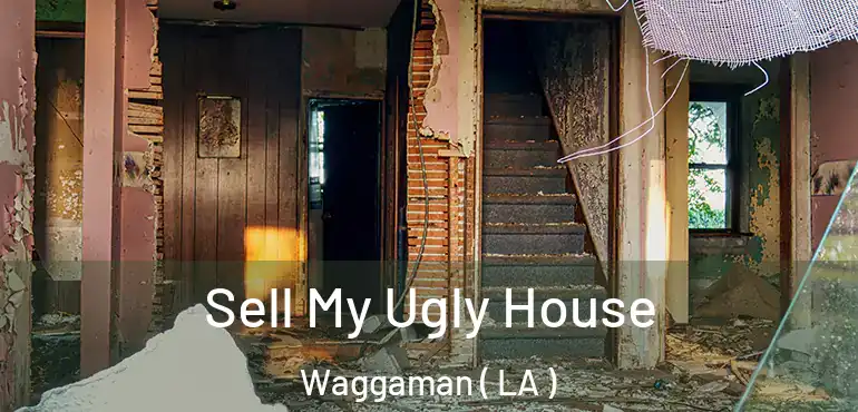  Sell My Ugly House Waggaman ( LA )
