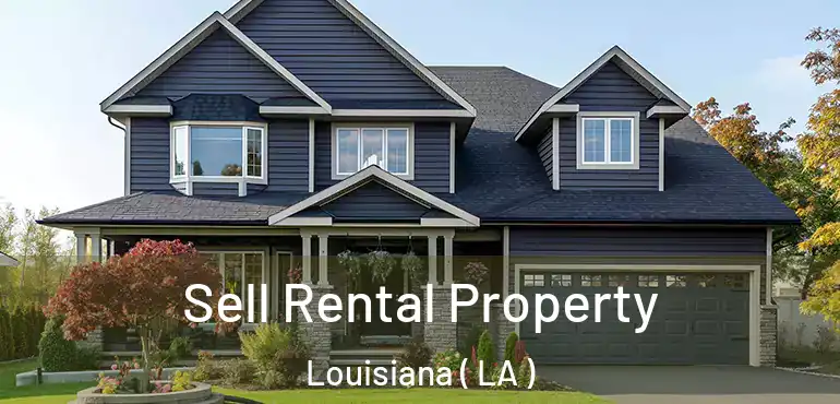  Sell Rental Property Louisiana ( LA )