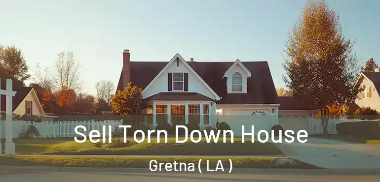  Sell Torn Down House Gretna ( LA )