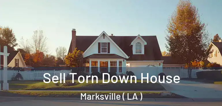  Sell Torn Down House Marksville ( LA )