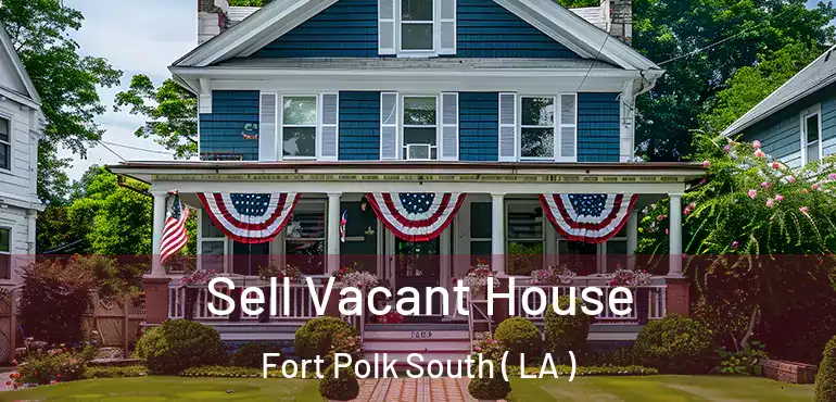  Sell Vacant House Fort Polk South ( LA )