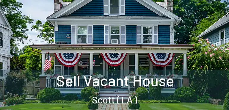  Sell Vacant House Scott ( LA )