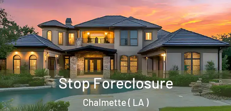 Stop Foreclosure Chalmette ( LA )