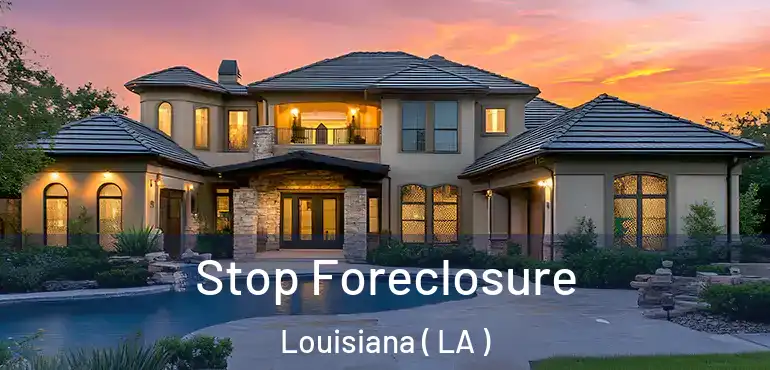 Stop Foreclosure Louisiana ( LA )