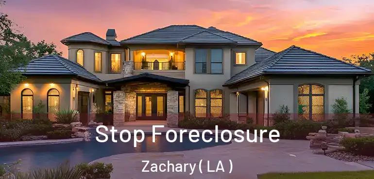 Stop Foreclosure Zachary ( LA )