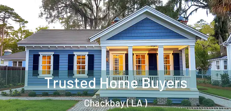  Trusted Home Buyers Chackbay ( LA )
