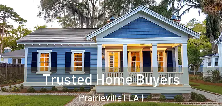  Trusted Home Buyers Prairieville ( LA )