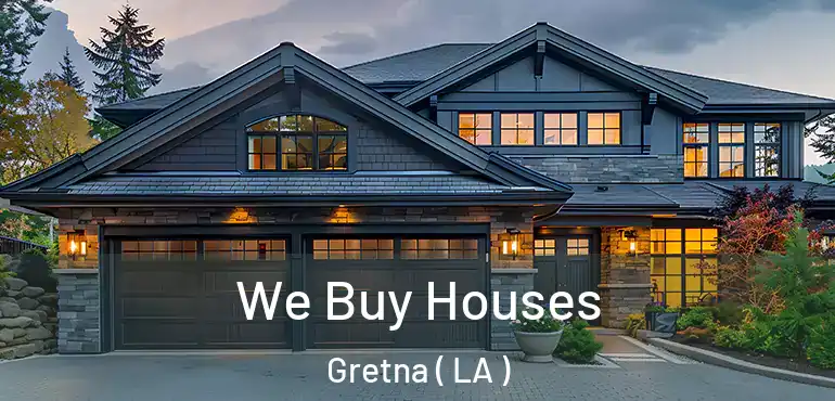  We Buy Houses Gretna ( LA )