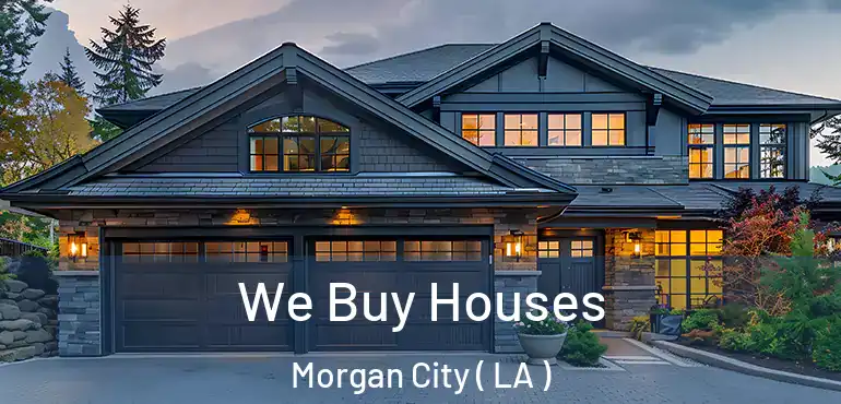  We Buy Houses Morgan City ( LA )