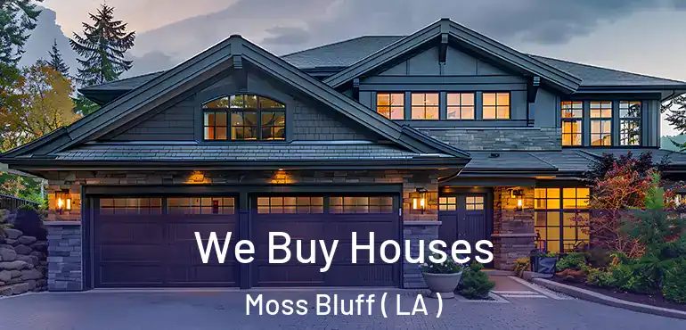  We Buy Houses Moss Bluff ( LA )