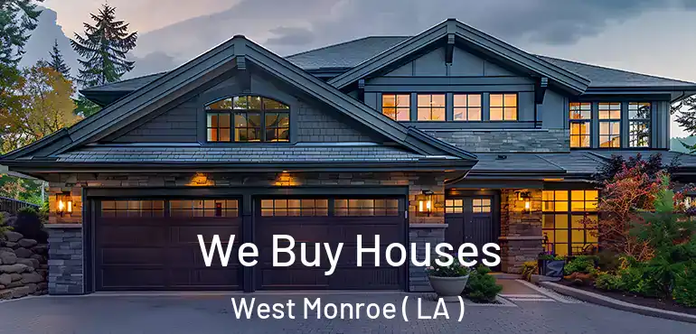  We Buy Houses West Monroe ( LA )