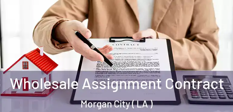  Wholesale Assignment Contract Morgan City ( LA )
