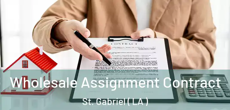 Wholesale Assignment Contract St. Gabriel ( LA )
