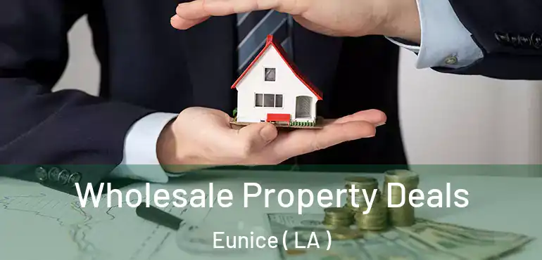  Wholesale Property Deals Eunice ( LA )