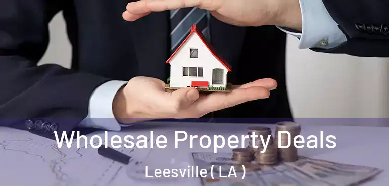  Wholesale Property Deals Leesville ( LA )