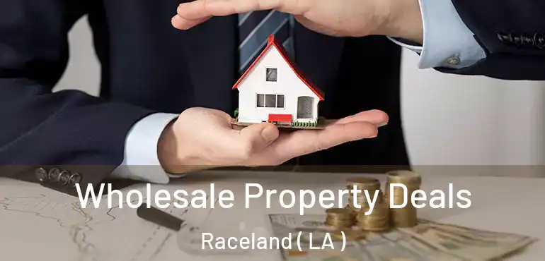  Wholesale Property Deals Raceland ( LA )