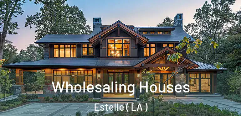 Wholesaling Houses Estelle ( LA )