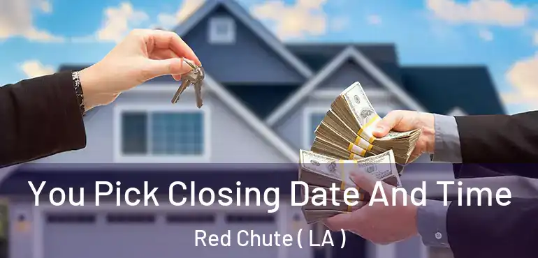  You Pick Closing Date And Time Red Chute ( LA )